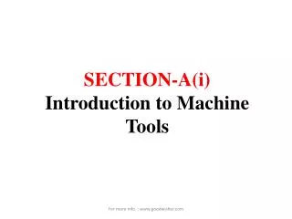 SECTION-A(i) Introduction to Machine T ools