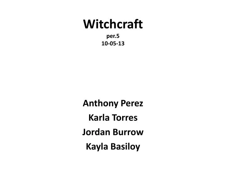 witchcraft per 5 10 05 13
