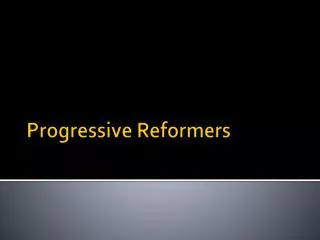 progressive reformers