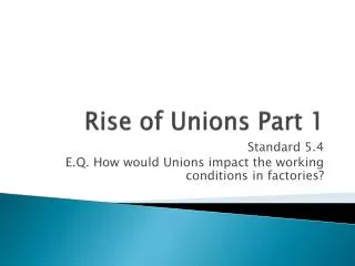 Rise of Unions Part 1
