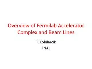 O verview of Fermilab Accelerator Complex and Beam Lines