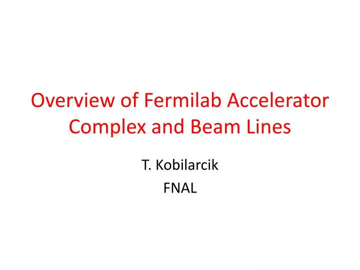 o verview of fermilab accelerator complex and beam lines