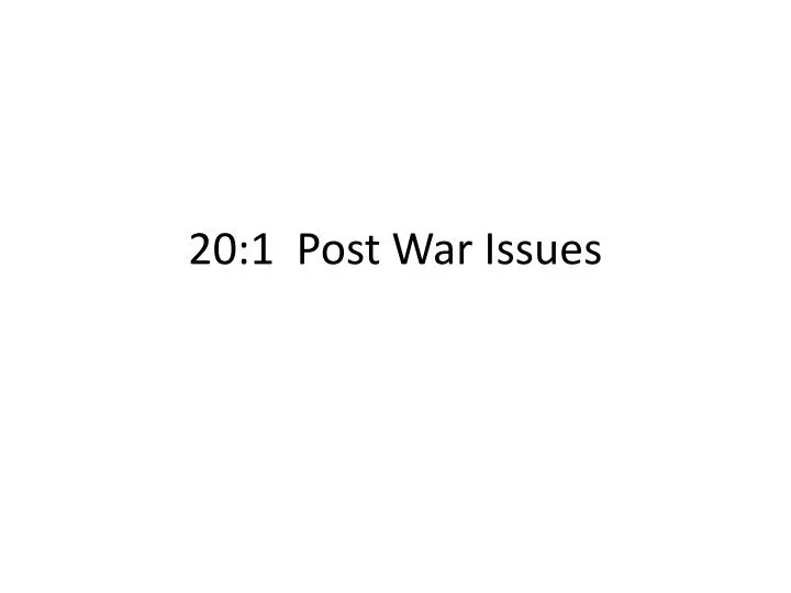 20 1 post war issues