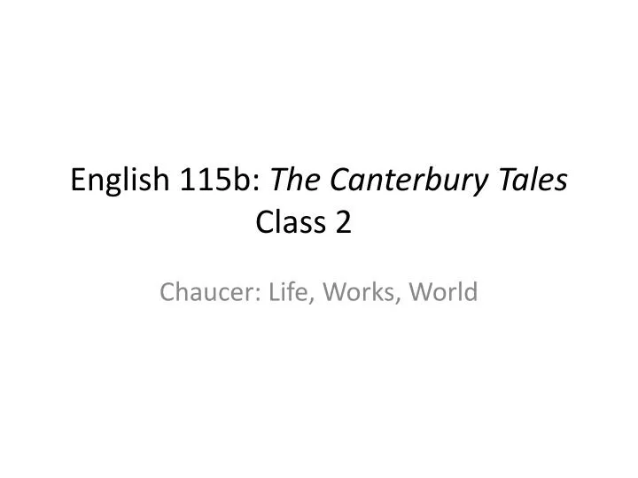 english 115b the canterbury tales class 2