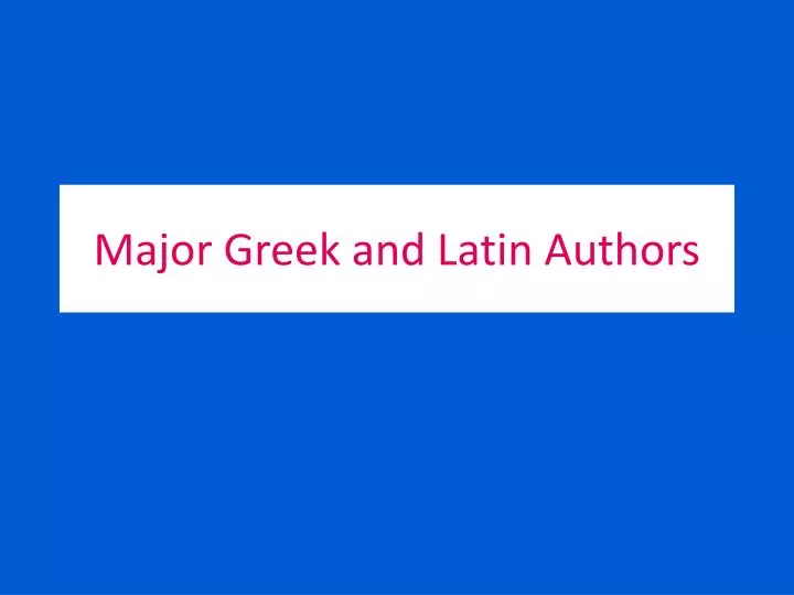 major greek and latin authors