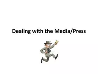Dealing with the Media/Press
