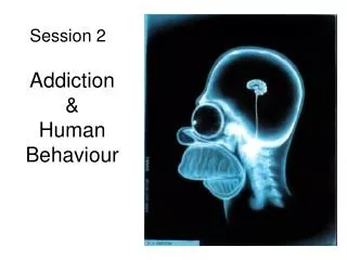 Addiction &amp; Human Behaviour