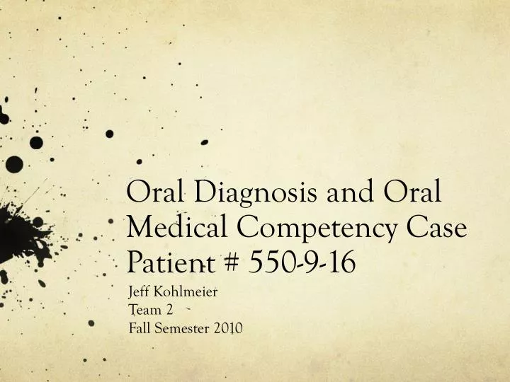oral diagnosis and oral medical competency case patient 550 9 16