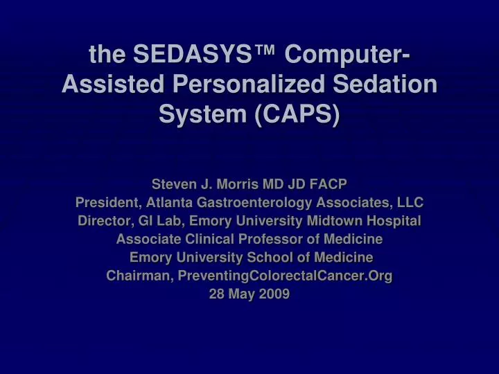 the sedasys computer assisted personalized sedation system caps
