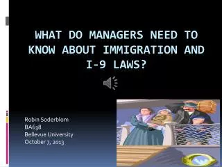 What Do Managers Need to Know about Immigration and I-9 Laws?