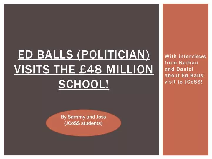 ed balls politician visits the 48 million school