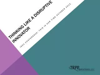 Thinking like a disruptive innovator