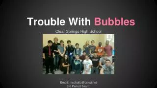 Trouble With Bubbles