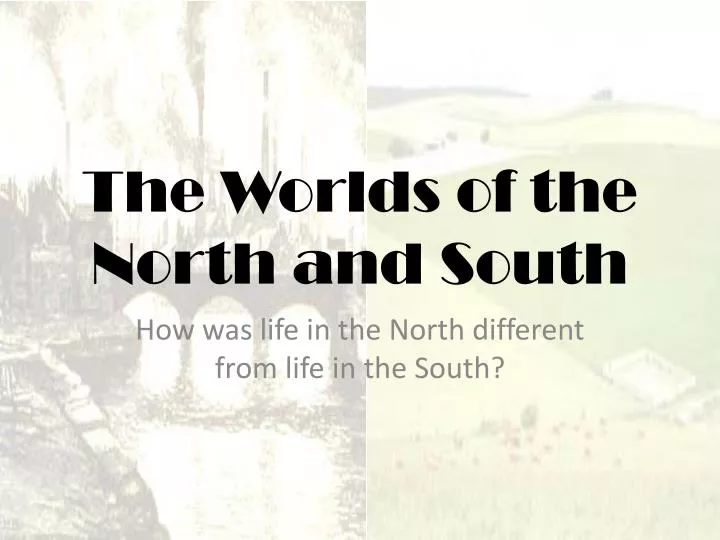 the worlds of the north and south