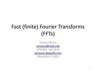 Fast (finite) Fourier Transforms ( FFTs )