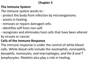 Chapter 5 The Immune System The immune system works to :