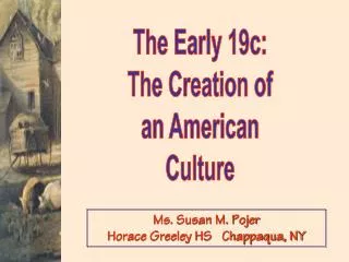 The Early 19c: The Creation of an American Culture