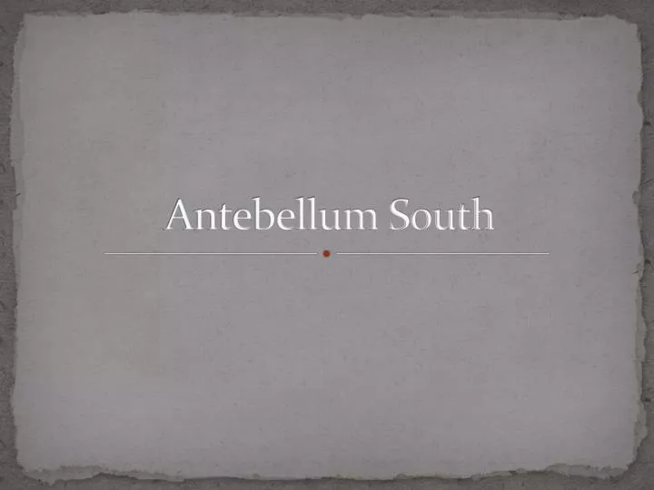 antebellum south