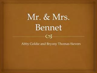 Mr. &amp; Mrs. Bennet