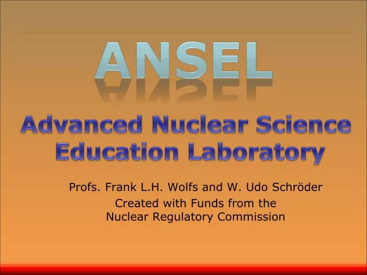 profs frank l h wolfs and w udo schr der created with funds from the nuclear regulatory commission