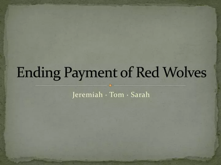 ending payment of red wolves