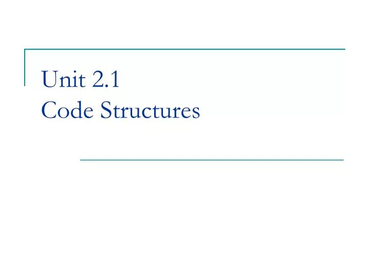 unit 2 1 code structures