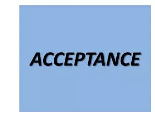 ACCEPTANCE