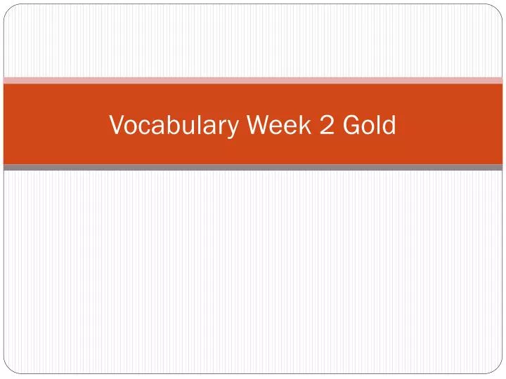 vocabulary week 2 gold
