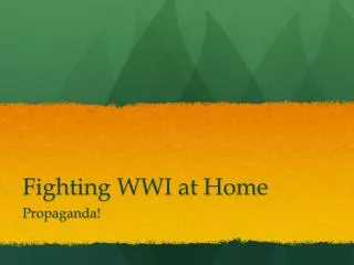 Fighting WWI at Home