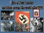 Rise of New Leaders and Ideas around the world after WW1