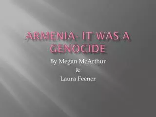 Armenia- It was a genocide