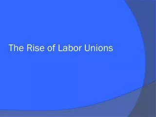 the rise of labor unions
