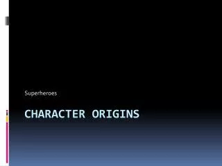 Character Origins