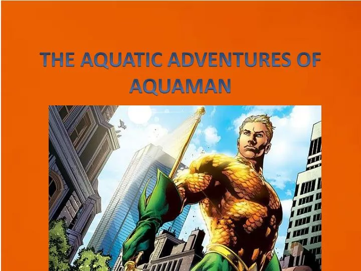 the aquatic adventures of aquaman