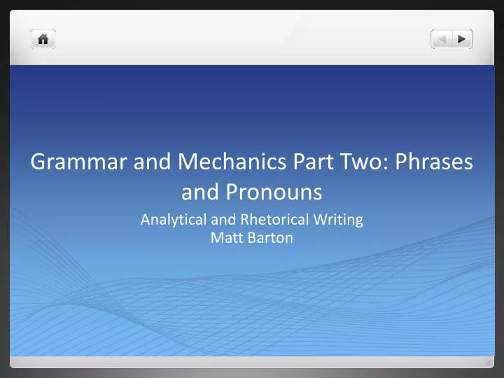 grammar and mechanics part two phrases and pronouns