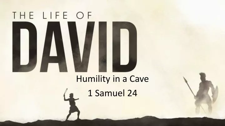 humility in a cave 1 samuel 24