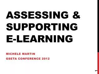 Assessing &amp; Supporting E-Learning