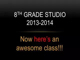 8 th Grade studio 2013-2014