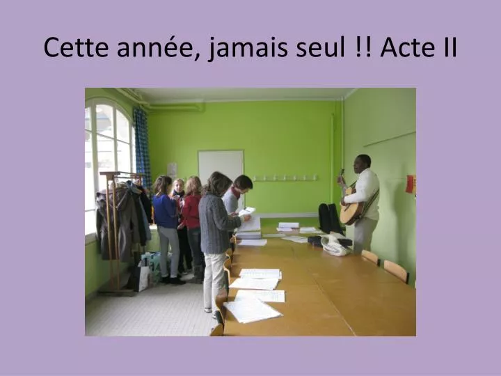 cette ann e jamais seul acte ii