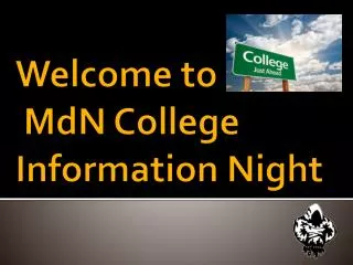 Welcome to MdN College Information Night