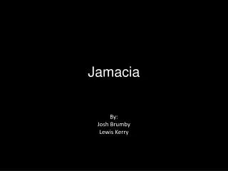 Jamacia