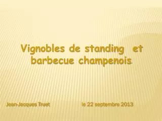 Vignobles de standing et barbecue champenois .