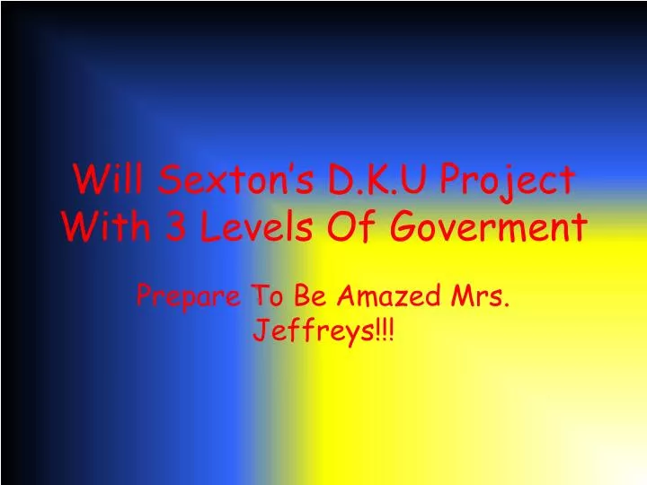 will sexton s d k u project with 3 levels of goverment