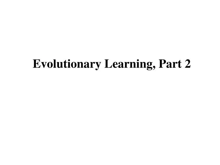 evolutionary learning part 2