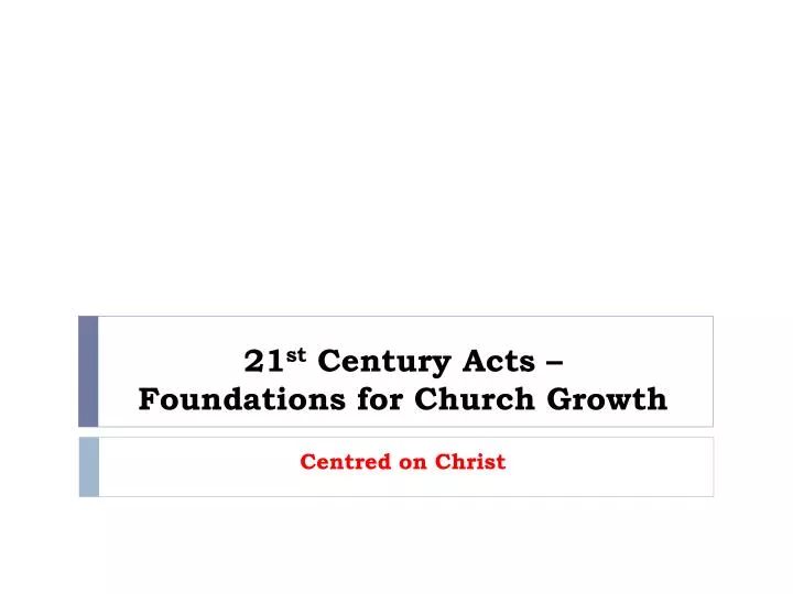 21 st century acts foundations for church growth