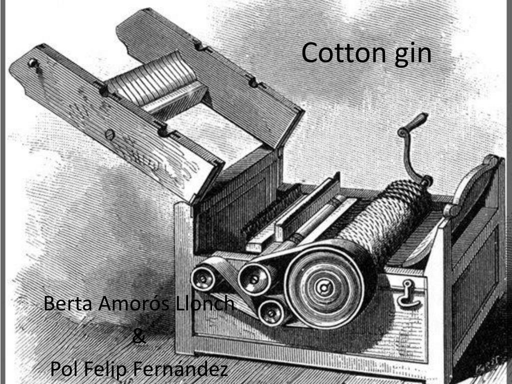 PPT - Cotton gin PowerPoint Presentation, free download - ID:2307113