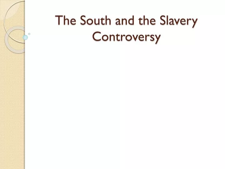the south and the slavery controversy