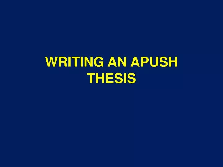 writing an apush thesis