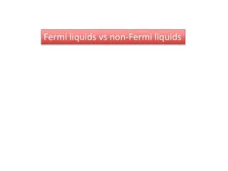 Fermi liquids vs non-Fermi liquids