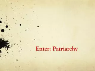 Enter: Patriarchy
